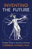 Inventing the Future: Stories from a Techno-Optimist