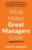 What Makes Great Managers Great