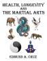 Health Longevity and the Martial Arts