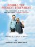 Behold the Present Testament: The Continuance of My Old and New Testament Says the Lord God