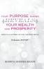 Your Purpose Known Reveals Your Wealth and Prosperity