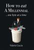 How to Eat a Millennial .. One Byte at a Time