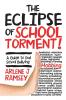 The Eclipse of School Torment!: A Guide to End School Bullying