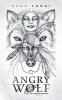 Angry Wolf: The Steroid Stories-Volume One