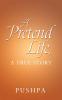 A Pretend Life a True Story