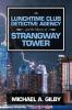 The Lunchtime Club Detective Agency and the Mystery of Strangway Tower