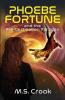 Phoebe Fortune and the Pre-destination Paradox (A Time Travel Adventure): Part One of the Phoebe Fortune Time Travel Adventure Trilogy: 1