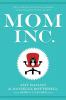 Mom Inc.