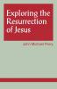 Exploring the Resurrection of Jesus