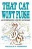 That Cat Won't Flush