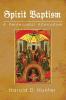 Spirit Baptism: A Pentecostal Alternative