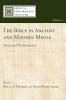 The Bible in Ancient and Modern Media: Story and Performance: 1 (Biblical Performance Criticism)