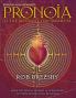 Pronoia Is the Antidote for Paranoia Revised and Expanded