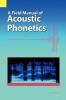 A Field Manual of Acoustic Phonetics
