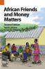 African Friends and Money Matters: Observations from Africa Second Edition