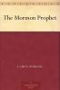 The Mormon Prophet