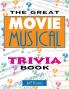 Great Movie Musical Trivia Book