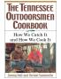 The Tennessee Outdoorsmen Cookbook