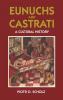 Eunuchs and Castrati