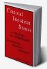 Critical Incident Stress And Trauma In The Workplace