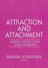 Attraction and Attachment