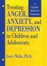 Treating Anger Anxiety And Depression In Children And Adolescents