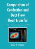 Computation of Conduction and Duct Flow Heat Transfer