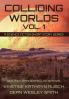 Colliding Worlds Vol. 1: A Science Fiction Short Story Series