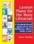 Lesson Plans for the Busy Librarian