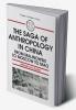 Saga of Anthropology in China: From Malinowski to Moscow to Mao
