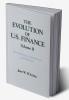 Evolution of US Finance: v. 2: Restructuring Institutions and Markets