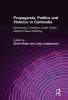 Propaganda Politics and Violence in Cambodia