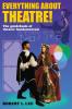 Everything About Theatre: The Guidebook of Theatre Fundamentals