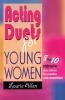Acting Duets for Young Women: Eight- to Ten-Minute Duo Scenes for Practice & Competition