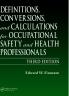 Definitions Conversions and Calculations for Occupational Safety and Health Professionals