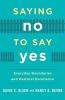 Saying No to Say Yes