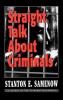 Straight Talk about Criminals