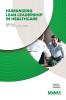 HUMANIZING LEAN LEADERSHIP IN HEALTHCARE HOW LEAN SIX SIGMA CAN IMPROVE WORKPLACE EFFICIENCY AND ENHANCE PATIENT OUTCOMES
