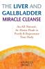 LIVER AND GALLBLADDER MIRACLE CLEANSE