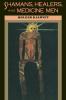 Shamans Healers and Medicine Men