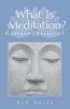 What Is Meditation?