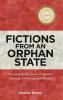 Fictions from an Orphan State