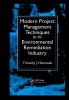 Modern Project Management Techniques for the Environmental Remediation Industry