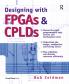 Designing with FPGAs and CPLDs