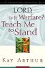 Lord Is It Warfare? Teach Me to Stand