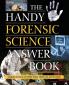The Handy Forensic Science Answer Book