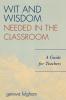 Wit and Wisdom Needed in the Classroom