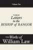 Three Letters to the Bishop of Bangor Volume 1: 01 (Works of William Law)