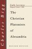 Christian Platonists of Alexandria: Being the Bampton Lectures of the Year 1886 (Eight Lectures: Bampton Lectures 1886)