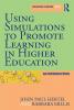 Using Simulations to Promote Learning in Higher Education